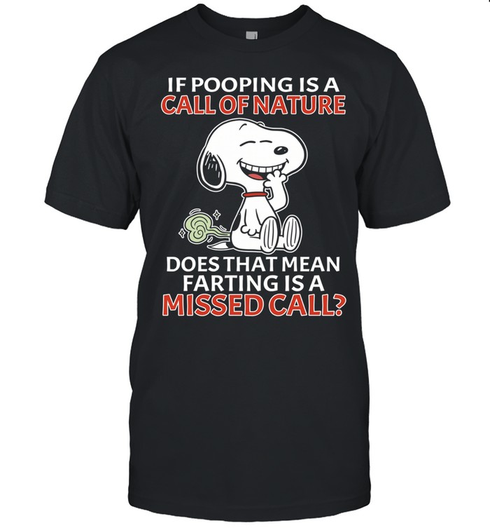 Snoopy If pooping is a call of nature does that mean farting is a missed call Classic Men's T-shirt