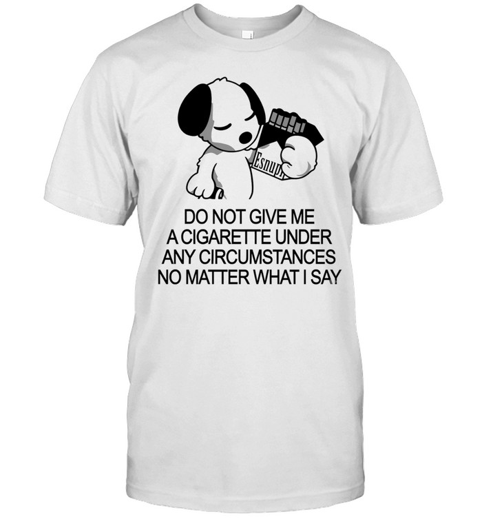 Snoopy do not give me a cigarette under any circumstances no matter what I say Classic Men's T-shirt