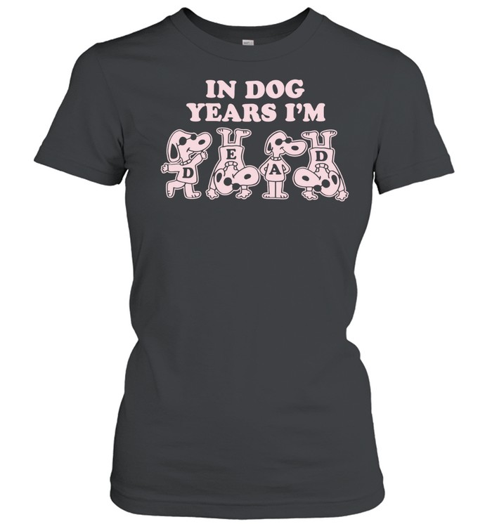 Snoopy in dog years I’m dead cartoon dogs Classic Women's T-shirt