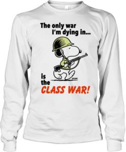 Snoopy soldier the only war I’m dying in is the class war Long Sleeved T-shirt
