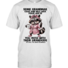 Some Grandmas Cuss And Will Kick Your Ass If You Mess With Their Grandkids  Classic Men's T-shirt