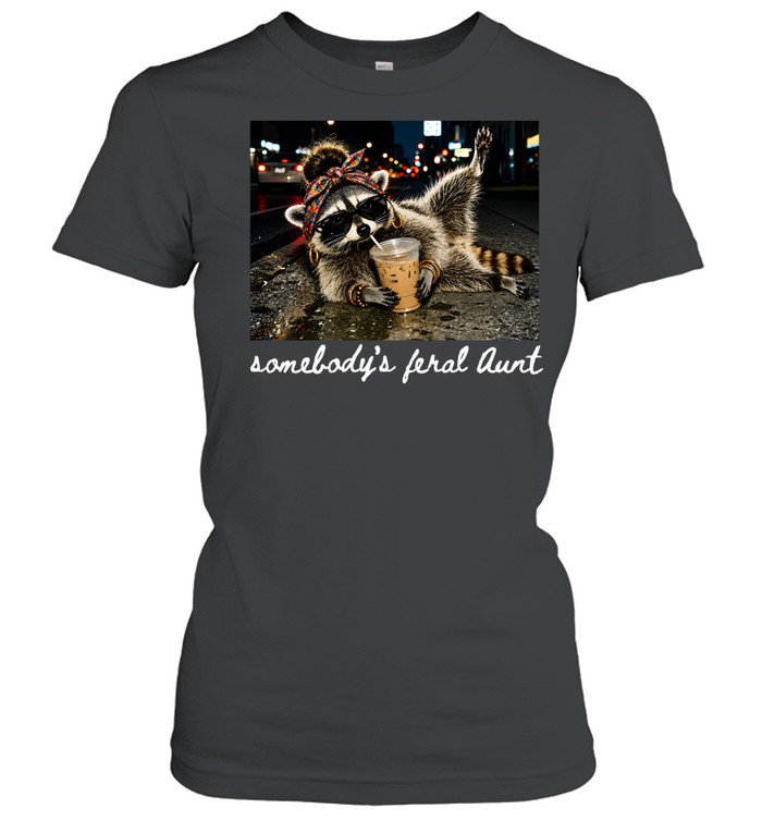 Somebody's Feral Aunt Funny Raccoon Iced Coffee Classic Women's T-shirt