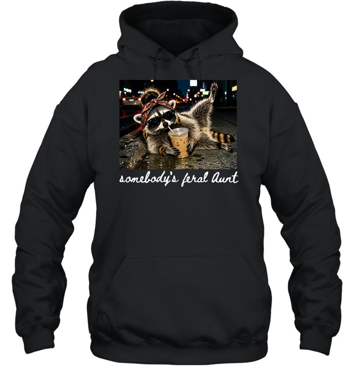 Somebody's Feral Aunt Funny Raccoon Iced Coffee Unisex Hoodie