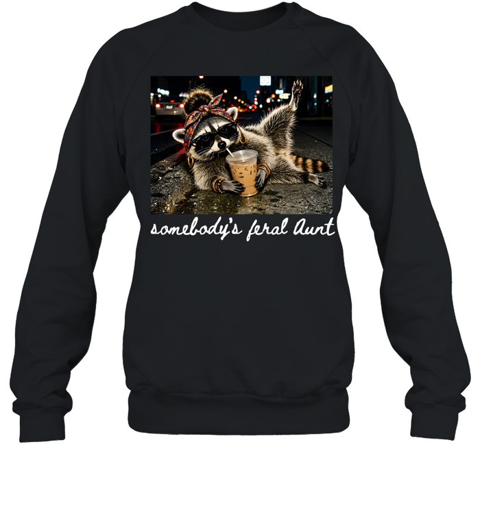Somebody's Feral Aunt Funny Raccoon Iced Coffee Unisex Sweatshirt