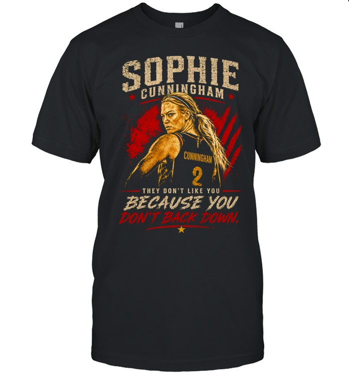 Sophie Cunningham Indiana Fever WNBA they don’t like you because you dont back down Classic Men's T-shirt