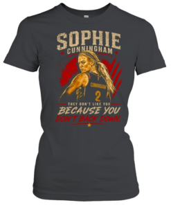 Sophie Cunningham Indiana Fever WNBA they don’t like you because you dont back down  Classic Women's T-shirt