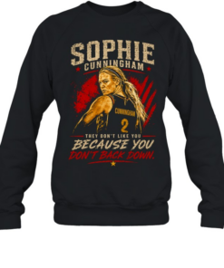 Sophie Cunningham Indiana Fever WNBA they don’t like you because you dont back down Unisex Sweatshirt