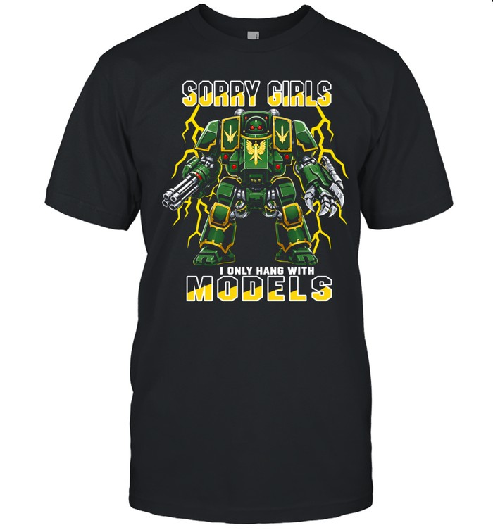 Sorry Girls I Only Hang With Models Classic Men's T-shirt