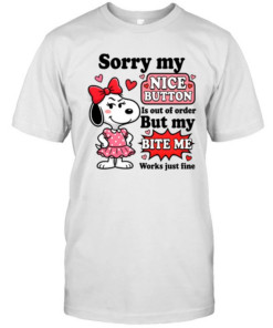 Sorry My Nice Button Is Out Of Order But My Bite Me Works Just Fine Classic Men's T-shirt