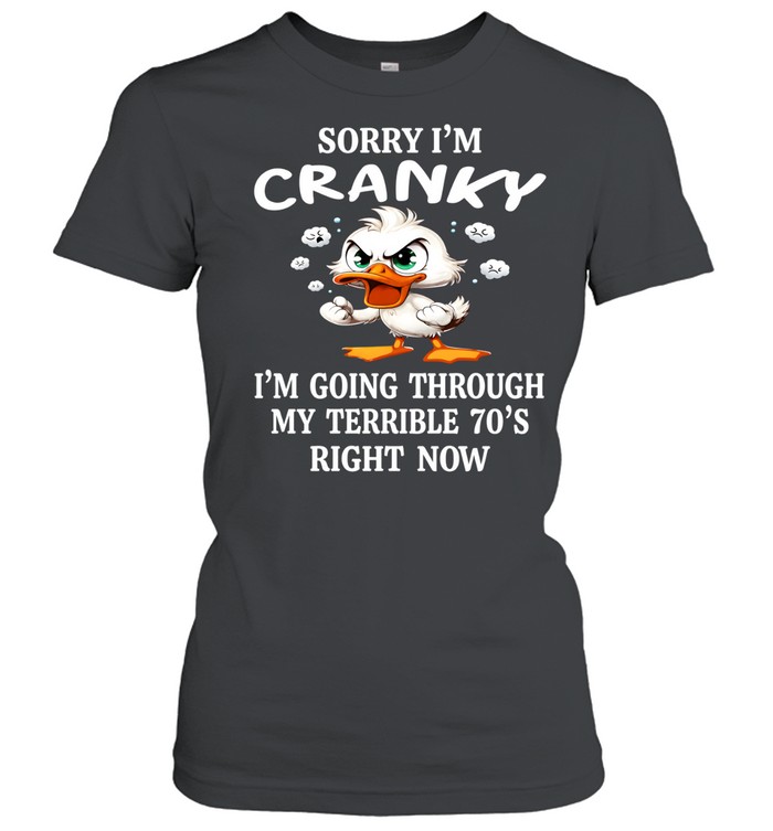 Sorry im Cranky Classic Women's T-shirt