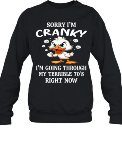 Sorry im Cranky Unisex Sweatshirt