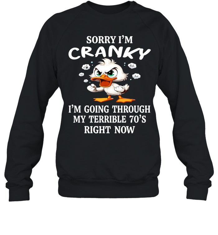Sorry im Cranky Unisex Sweatshirt
