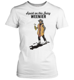 Squirt On This Juicy Weenie Hot Dog Cowboy  Classic Women's T-shirt