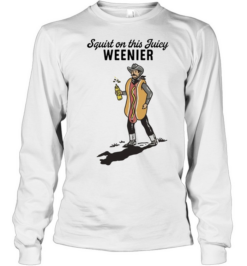 Squirt On This Juicy Weenie Hot Dog Cowboy  Long Sleeved T-shirt