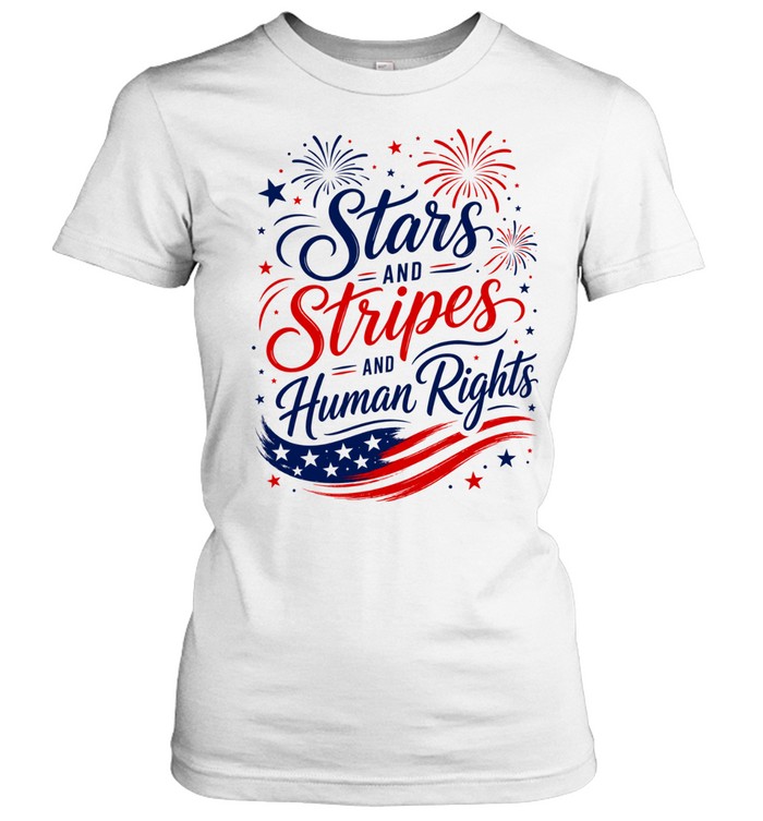 Stars and Stripes and Human Rights Liberal 4th of July Classic Women's T-shirt