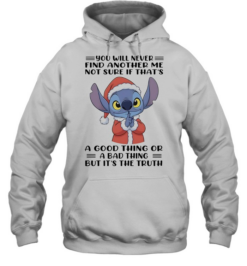 Stitch You Will Never Find Another Me It Is The Truth  Unisex Hoodie
