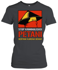 Stop Kriminalisasi Petani Bertani Karena Benar  Classic Women's T-shirt