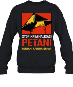 Stop Kriminalisasi Petani Bertani Karena Benar  Unisex Sweatshirt