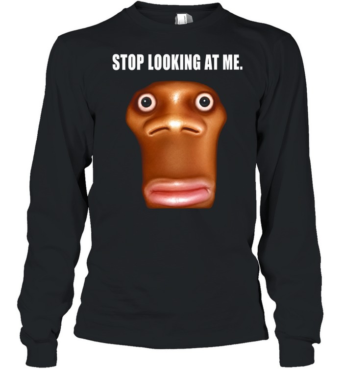 Stop Looking at Me funny face staring Long Sleeved T-shirt
