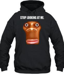 Stop Looking at Me funny face staring Unisex Hoodie