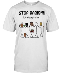Stop racism it’s okay to be Indian Black Arab Asian Classic Men's T-shirt