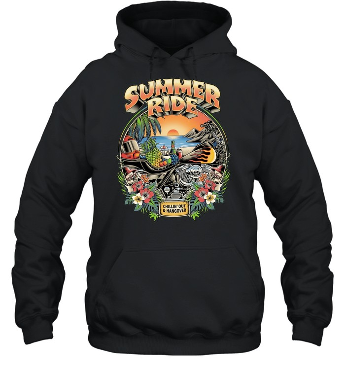Summer Ride Chillin’ Out And Hangover Unisex Hoodie