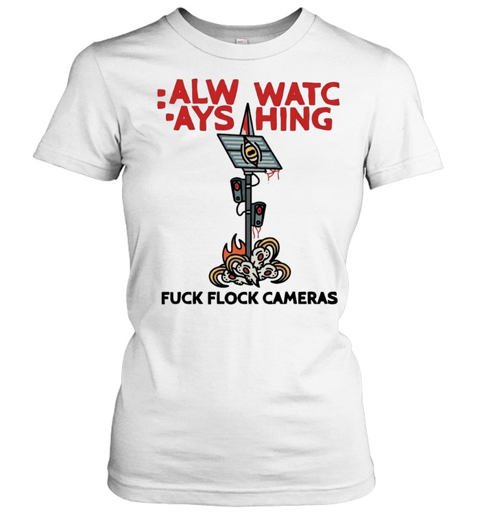 Surveillance camera always watching fuck flock cameras Classic Women's T-shirt