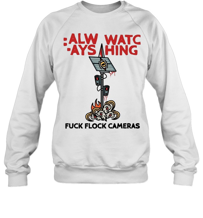 Surveillance camera always watching fuck flock cameras Unisex Sweatshirt