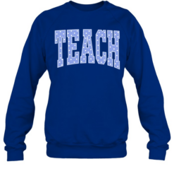 Teach Pastel Blue Polka Dot Block Letters T- for School Teachers Unisex Sweatshirt