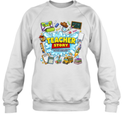 Teacher Story T- with Cute Space Ranger and Cowboy School Supplies Unisex Sweatshirt