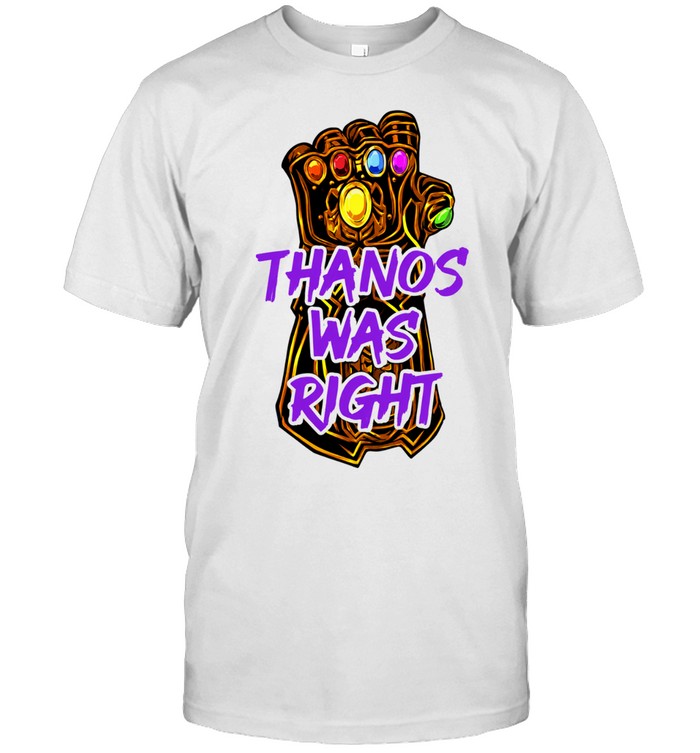 Thanos Was Right Marvel Infinity Gauntlet Classic Men's T-shirt