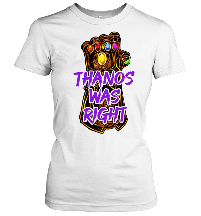 Thanos Was Right Marvel Infinity Gauntlet Classic Women's T-shirt