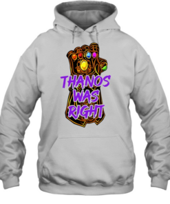 Thanos Was Right Marvel Infinity Gauntlet Unisex Hoodie
