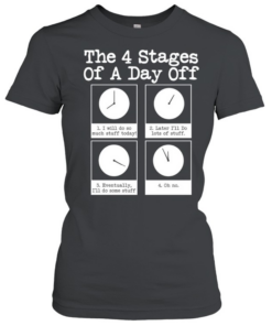 The 4 stages of a day off  Classic Women's T-shirt