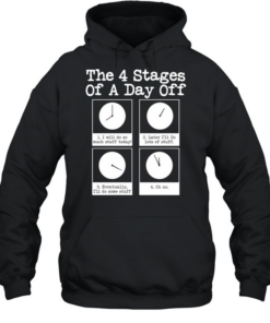 The 4 stages of a day off Unisex Hoodie