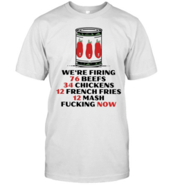 The Bear we’re firing 76 beefs 34 chickens 12 french fries 12 mash fucking now  Classic Men's T-shirt