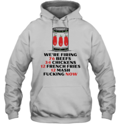 The Bear we’re firing 76 beefs 34 chickens 12 french fries 12 mash fucking now Unisex Hoodie