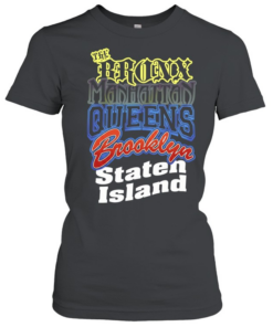 The Bronx Manhattan Queens Brooklyn Staten Island  Classic Women's T-shirt