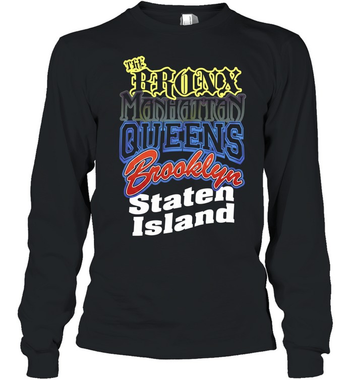 The Bronx Manhattan Queens Brooklyn Staten Island Long Sleeved T-shirt