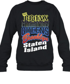 The Bronx Manhattan Queens Brooklyn Staten Island Unisex Sweatshirt
