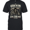 The Good Girl In Me Got Tired Of The Bullshit So The Bitch In Me Came Out Out To Play Classic Men's T-shirt
