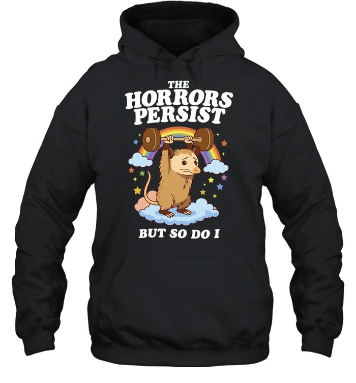 The Horrors Persist but so Do I Opossum Weightlifting Unisex Hoodie