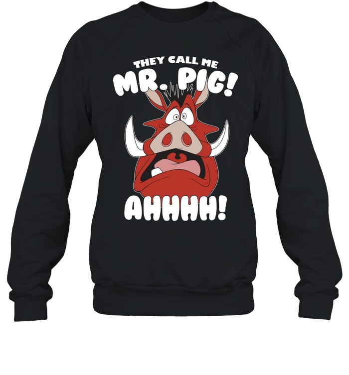 The Lion King Pumbaa They Call Me Mr Pig Ahhhh Unisex Sweatshirt