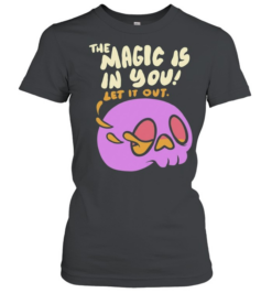 The Magic Is In You Let It Out Inspirational Classic Women's T-shirt