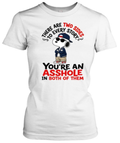 There Are Two Sides To Every Story  Classic Women's T-shirt
