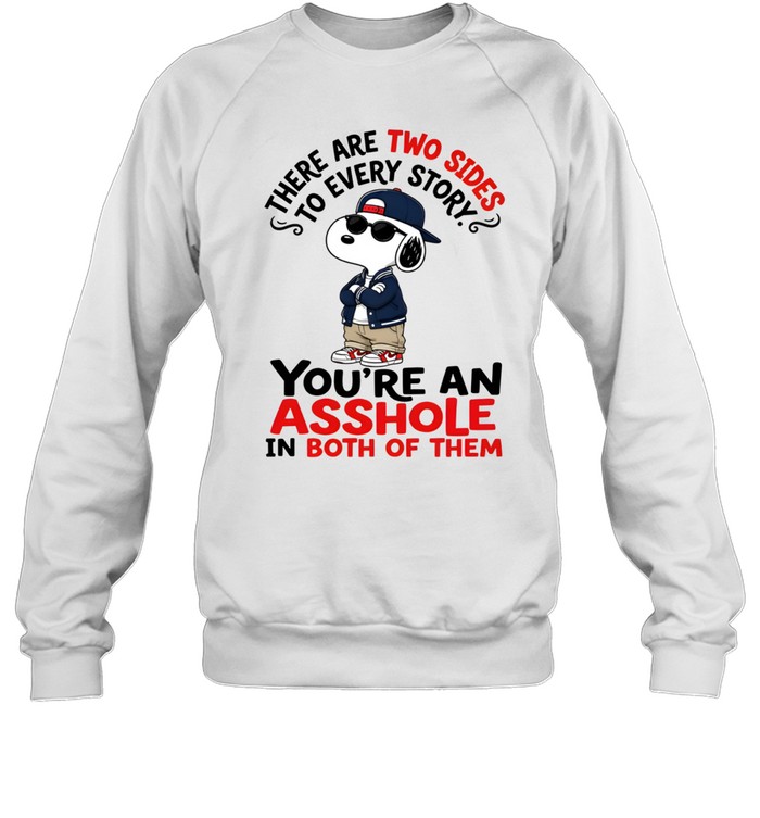There Are Two Sides To Every Story Unisex Sweatshirt