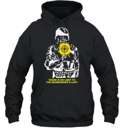 There is no limit to the warmongers lust soldier target aiming sight military  Unisex Hoodie