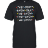 They Don’t Know That We Know They Know We Know Friends Classic Men's T-shirt