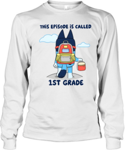 This Episode Is Called 1st Grade Long Sleeved T-shirt