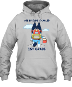 This Episode Is Called 1st Grade Unisex Hoodie